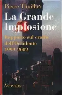 Ordina Subito La grande implosione. Rapporto sul crollo dell‘Occidente 1999-2002