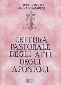 Sconto Lettura pastorale degli Atti degli Apostoli. Testimoni della Parola di grazia
