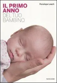 Nuovo Arrivo Il primo anno del tuo bambino