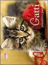 Gatti. Pensieri e parole Spedito Oggi