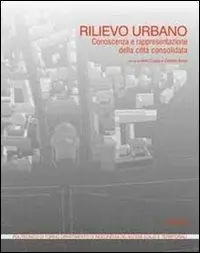 Acquista Ora Rilievo urbano. Conoscenza e rappresentazione della città consolidata. Con CD-ROM