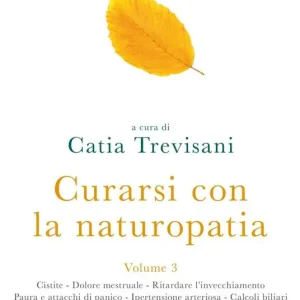 Offerta Limitata Curarsi con la naturopatia. Vol. 3