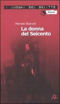 Spedizione Espresso La donna del Seicento. Le inchieste del commissario Capurro