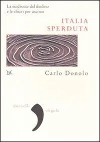 Italia sperduta. La sindrome del declino e le chiavi per uscirne Economico