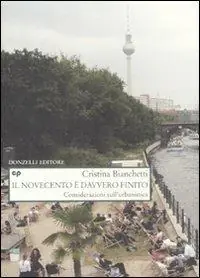 Il Novecento è davvero finito. Considerazioni sull‘urbanistica Solo Oggi