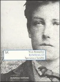 Rimbaud. Speranza e lucidità Ordina Subito