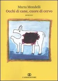 Occhi di cane, cuore di cervo Ultima Occasione