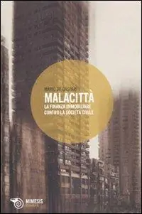 Vendita Finale Malacittà. La finanza immobiliare contro la società civile