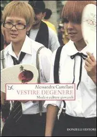 Vestire degenere. Moda e culture giovanili Sconto