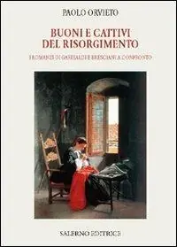 Buoni e cattivi del Risorgimento. I romanzi di Garibaldi e Bresciani a confronto Pagamento Sicuro