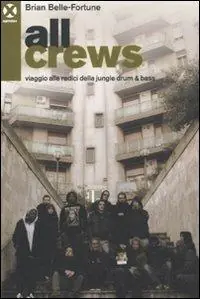 Subito Disponibile All crews. Viaggio alle radici della jungle drum & bass