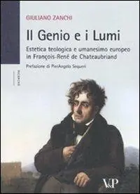 Vendita Finale Il genio e i Lumi. Estetica teologica e umanesimo europeo in François-René de Chateaubriand