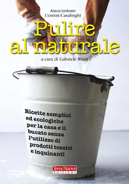 Bestseller Pulire al naturale. Ricette semplici ed ecologiche per la casa e il bucato senza l‘utilizzo di prodotti tossici e inquinanti