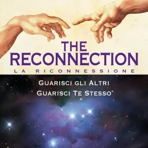 Offerta Limitata The reconnection. Guarisci gli altri guarisci te stesso