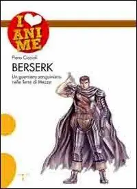 Nuovo Arrivo Berserk. Un guerriero sanguinario nelle Terre di Mezzo