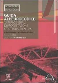 Guida all‘Eurocodice. Criteri generali di progettazione strutturale EN 1990 Consegna Rapida