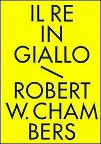 Di Tendenza Il re in giallo e altri racconti. Tutti i racconti fantastici