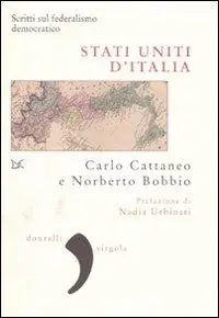 Stati uniti d‘Italia. Scritti sul federalismo democratico Vendita Finale