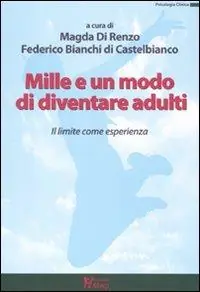 Offerta Del Giorno Mille e un modo di diventare adulti. Il limite come esperienza