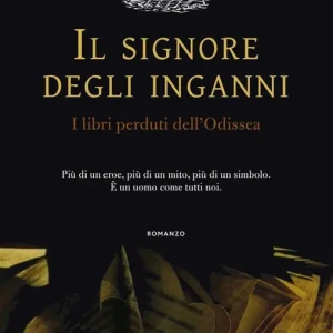 Il signore degli inganni. I libri perduti dell‘Odissea Solo Oggi