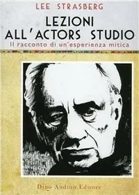 Offerta Lampo Lezioni all‘Actors Studio. Le registrazioni originali di un‘esperienza mitica
