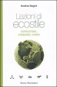 Acquista Ora Lezioni di ecostile. Consumare, crescere, vivere