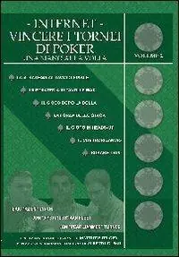 Internet. Vincere i tornei di poker. Vol. 2 Ultime Pezzi
