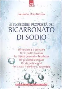 Offerta Le incredibili proprietà del bicarbonato di sodio