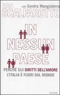 In nessun paese. Perché sui diritti dell‘amore l‘Italia è fuori dal mondo Prezzo Ridotto