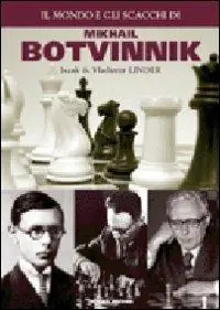 Promozione Esclusiva Il mondo e gli scacchi di Mikhail Botvinnik