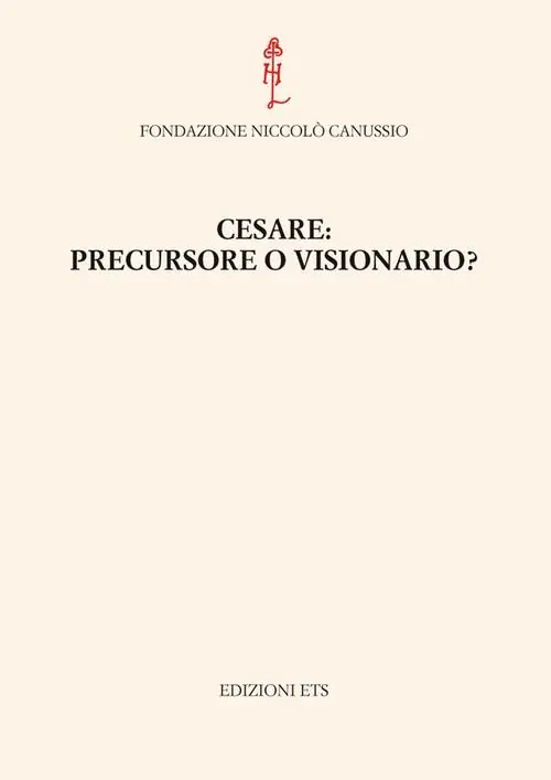 Cesare. Precursore o visionario? Compra Online