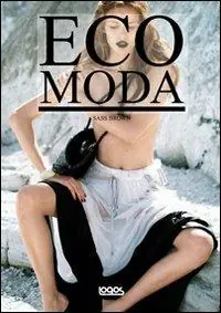 Eco fashion. Ediz. illustrata Offerta Limitata