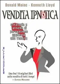 Occasione Imperdibile Vendita ipnotica. Strategie e tattiche di persuasione applicate alla vendita