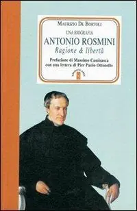 Antonio Rosmini. Ragione & libertà Prezzo Basso