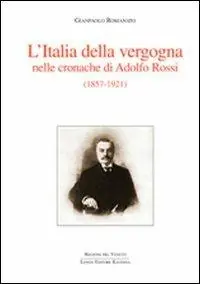 Occasione L‘ Italia della vergogna nelle cronache di Adolfo Rossi (1857-1921)