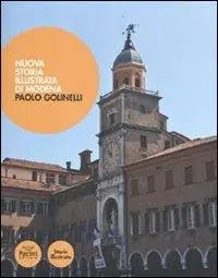 Nuova storia illustrata di Modena. Ediz. illustrata Prezzo Di Fabbrica