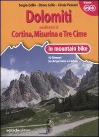 Consegna Rapida Dolomiti. Nei dintorni di Cortina, Misurina e Tre Cime in mountain bike. 30 itinerari tra Ampezzano e Cadore