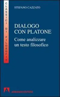 Solo Oggi Dialogo con Platone. Come analizzare un testo filosofico