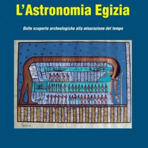 L‘astronomia egizia. Dalle scopere archeologiche alla misurazione del tempo. Ediz. illustrata Miglior Prezzo