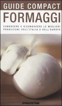 Compra Oggi Stesso Formaggi. Conoscere e riconoscere le migliori produzioni dell‘Italia e dell‘Europa