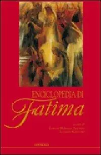 Compra Adesso Enciclopedia di Fatima