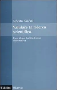 Valutare la ricerca scientifica. Uso e abuso degli indicatori bibliometrici Direttamente Dal Produttore
