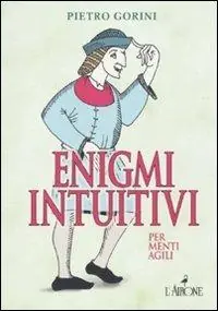 Enigmi intuitivi per menti agili Non Perdere