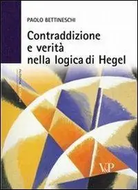 Contraddizione e verità nella logica di Hegel Bestseller