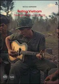 Rolling Vietnam. Radiografia di una guerra Direttamente Dal Produttore