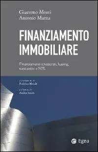 Finanziamento immobiliare. Finanziamenti strutturati, leasing, mezzanine e NPL Di Tendenza