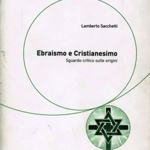 Ebraismo e cristianesimo. Sguardo critico sulle origini Non Perdere