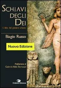 Schiavi degli dei. L‘alba del genere umano Miglior Prezzo
