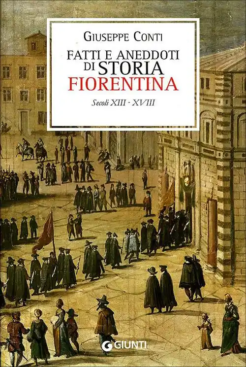 Compra Oggi Stesso Fatti e aneddoti di storia fiorentina. Secoli XIII-XVIII (rist. anast. Firenze, 1902)