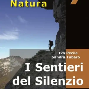 Soddisfatti O Rimborsati I sentieri del silenzio. 40 itinerari escursionistici nei luoghi meno frequentati della montagna friulana